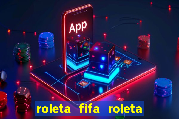 roleta fifa roleta times fifa